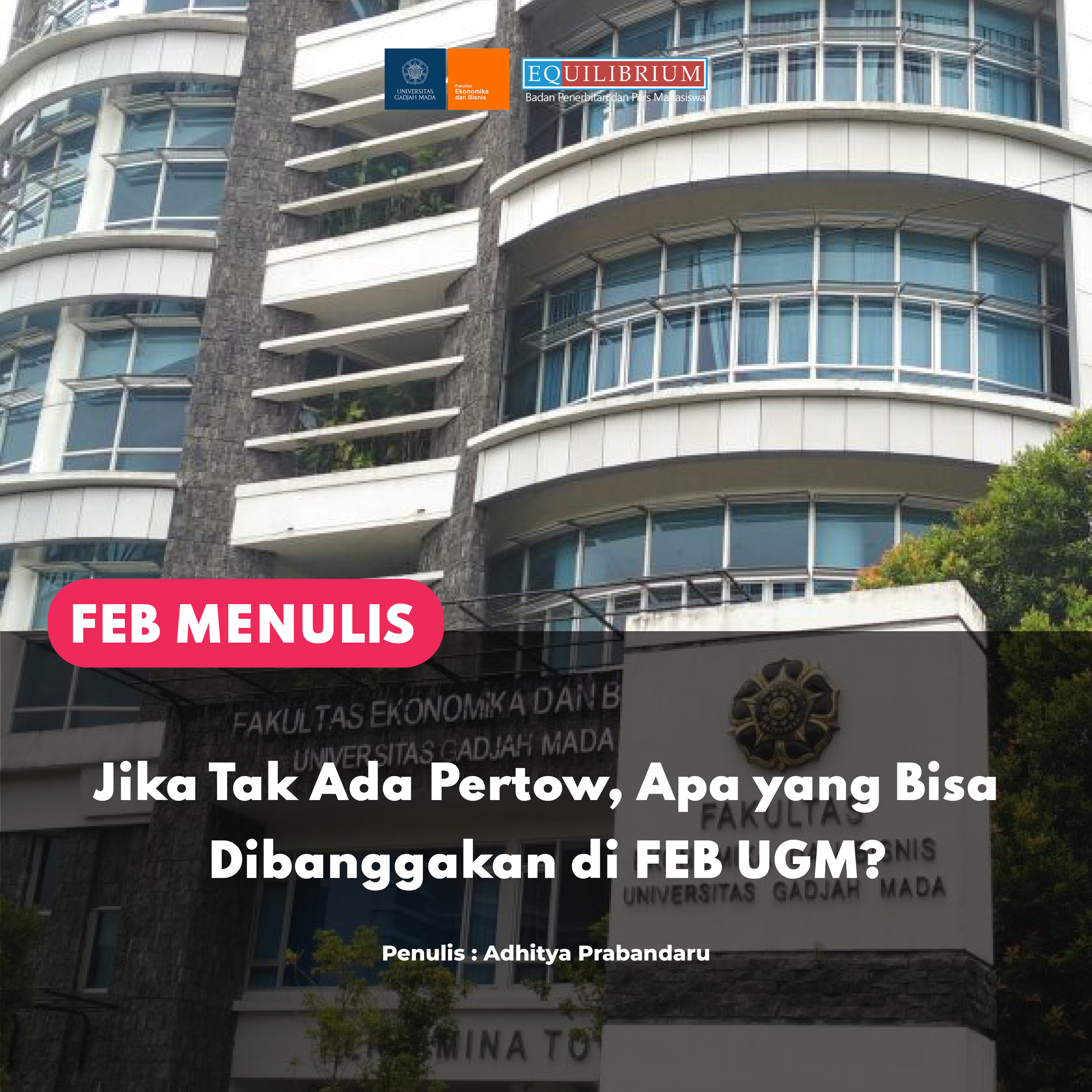 Jika Tak Ada Pertow, Apa yang Bisa Dibanggakan di FEB UGM?